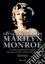 Gli ultimi giorni di Marilyn Monroe. E-book. Formato EPUB ebook