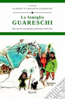 La famiglia Guareschi #1 1939-1952. E-book. Formato EPUB ebook di Carlotta Guareschi