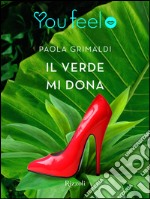 Il verde mi dona (Youfeel). E-book. Formato EPUB ebook