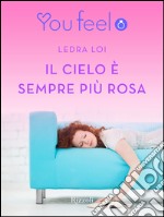 Il cielo è sempre più rosa (Youfeel). E-book. Formato EPUB ebook