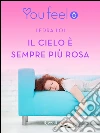 Il cielo è sempre più rosa (Youfeel). E-book. Formato EPUB ebook