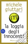 La loggia degli innocenti. E-book. Formato EPUB ebook di Michele Giuttari