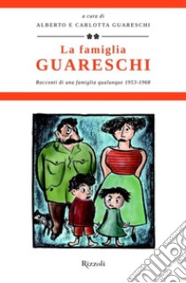 La famiglia Guareschi #2 1953-1968. E-book. Formato EPUB ebook di Giovannino Guareschi