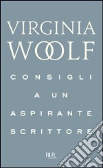 Consigli a un aspirante scrittore. E-book. Formato PDF ebook