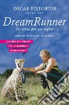 Dream runner. In corsa per un sogno. E-book. Formato EPUB ebook