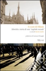 Il cuore di Milano. Identità e storia di una «capitale morale». E-book. Formato PDF