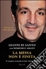 La messa non è finita. Il vangelo scomodo di don Tonino Bello. E-book. Formato PDF ebook