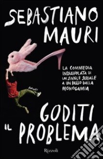 Goditi il problema. E-book. Formato PDF ebook di Sebastiano Mauri