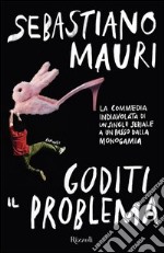 Goditi il problema. E-book. Formato PDF ebook