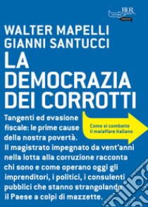 La democrazia dei corrotti. E-book. Formato EPUB ebook di Walter Mapelli