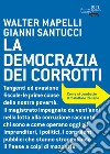 La democrazia dei corrotti. E-book. Formato EPUB ebook di Walter Mapelli