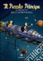 Il Piccolo Principe. Il pianeta dell'astronomo. E-book. Formato PDF ebook