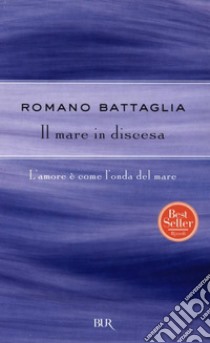 Il mare in discesa. E-book. Formato EPUB ebook di Romano Battaglia