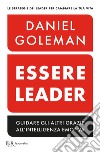 Essere leader. Guidare gli altri grazie all'intelligenza emotiva. E-book. Formato EPUB ebook