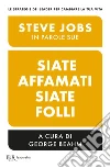 Siate affamati, siate folli. E-book. Formato EPUB ebook di George Beahm