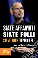 Siate affamati, siate folli. E-book. Formato PDF ebook