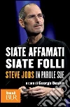 Siate affamati, siate folli. E-book. Formato PDF ebook di George Beahm