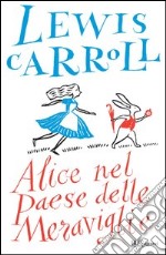 Alice nel paese delle meraviglie. Ediz. integrale. E-book. Formato PDF ebook