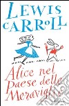 Alice nel paese delle meraviglie. Ediz. integrale. E-book. Formato PDF ebook