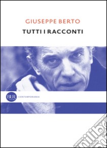 Tutti i racconti. E-book. Formato PDF ebook di Giuseppe Berto