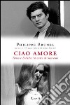 Ciao amore. Tenco e Dalida, la notte di Sanremo. E-book. Formato PDF ebook