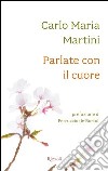 Parlate con il cuore. E-book. Formato PDF ebook