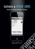 Lettere a Steve Jobs. Dentro l'e-mail del fondatore di Apple. E-book. Formato EPUB ebook