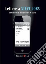 Lettere a Steve Jobs. Dentro l'e-mail del fondatore di Apple. E-book. Formato PDF ebook