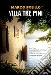 Villa Tre Pini. E-book. Formato PDF ebook di Marco Polillo