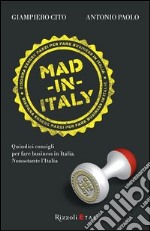 Mad in Italy. Bisogna essere pazzi per fare business in Italia. E-book. Formato PDF ebook