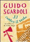 JJ contro il vento. Un pellerossa del nostro tempo. E-book. Formato PDF ebook