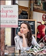 Diario italiano. Appunti di viaggio, ricette ed emozioni del Cavoletto di Bruxelles. E-book. Formato PDF ebook