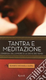 Tantra e meditazione. L'energia dell'amore e la gioia dei sensi. E-book. Formato EPUB ebook