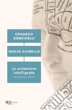 Lo scimmione intelligente. Dio, natura e libertà. E-book. Formato EPUB ebook