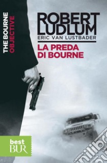 La preda di Bourne. E-book. Formato EPUB ebook di Robert Ludlum