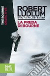 La preda di Bourne. E-book. Formato EPUB ebook