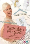 Guardaroba perfetto. Regole e consigli per rinnovare il look a costo zero. E-book. Formato PDF ebook