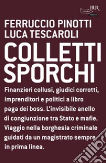 Colletti sporchi. E-book. Formato EPUB ebook di Ferruccio Pinotti