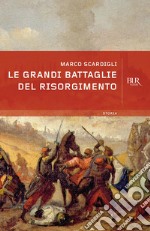 Le grandi battaglie del Risorgimento. E-book. Formato EPUB