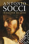 Indagine su Gesù. E-book. Formato EPUB ebook