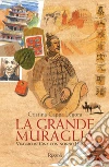 La grande muraglia. Viaggio in Cina con nonno Hoi-chiu. E-book. Formato EPUB ebook di Cristina Cappa Legora