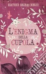 L'enigma della cupola. E-book. Formato EPUB ebook