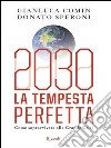 2030 La tempesta perfetta. E-book. Formato PDF ebook di Donato Speroni