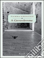 A Gerusalemme. E-book. Formato PDF