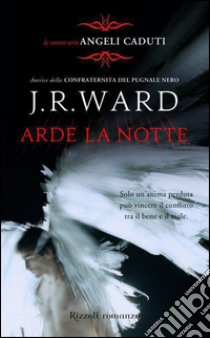 Arde la notte. Angeli caduti. E-book. Formato PDF ebook di J.r. Ward