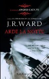 Arde la notte. Angeli caduti. E-book. Formato PDF ebook di J.r. Ward