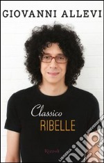 Classico ribelle. E-book. Formato PDF ebook