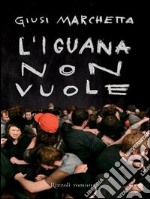 L'iguana non vuole. E-book. Formato PDF ebook