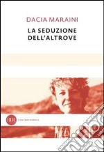 La seduzione dell'altrove. E-book. Formato PDF ebook