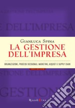 La gestione dell'impresa. Organizzazione, processi decisionali, marketing, acquisti e supply chain. E-book. Formato EPUB ebook